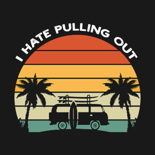 Vintage I hate pulling out Retro boating boat captain T-Shirt