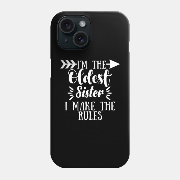 I Make The Rules Oldest Adult 3 Sisters Matching Gifts Phone Case by ZimBom Designer
