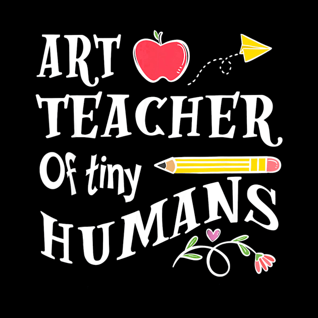 Art Teacher of Tiny Humans Back To School Specialist Team by jrgmerschmann