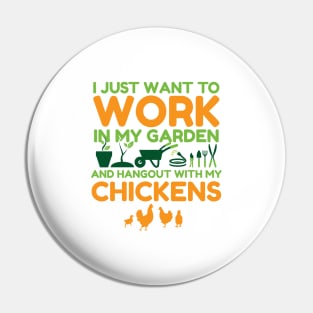 'I Just Want To Work In My Garden' Gardening Gift Pin