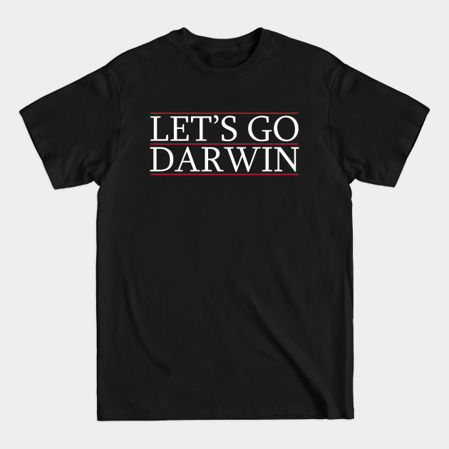 Discover Let's Go Darwin - Evolution - Lets Go Darwin - T-Shirt