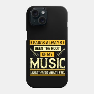 Pain's always been the root of my music. I just write what I feel Phone Case