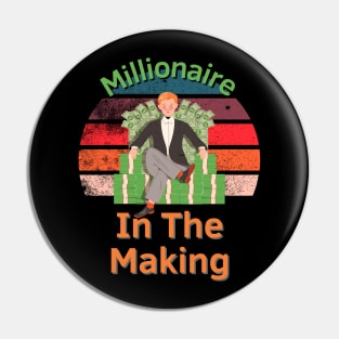 Millionaire In The Making Pin