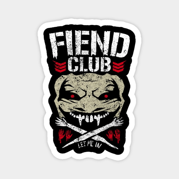 fiend club let me in Magnet by Pretzelsee