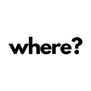 Where? (5 Ws of Journalism) T-Shirt