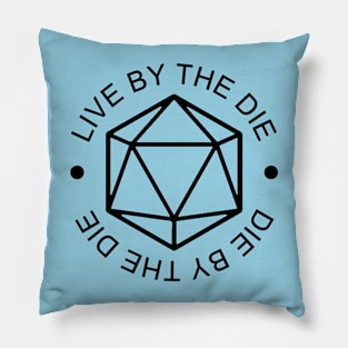 Live by the Die, Die by the Die Simplified - Black Pillow