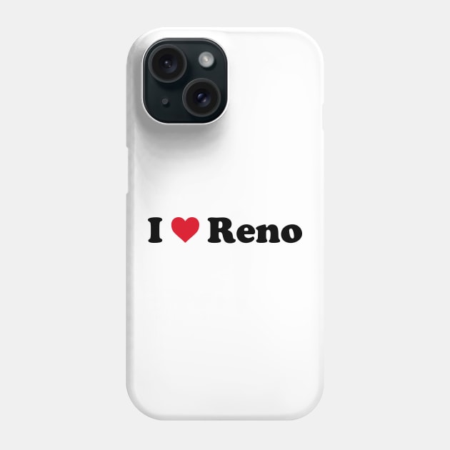 I Love Reno Phone Case by Novel_Designs