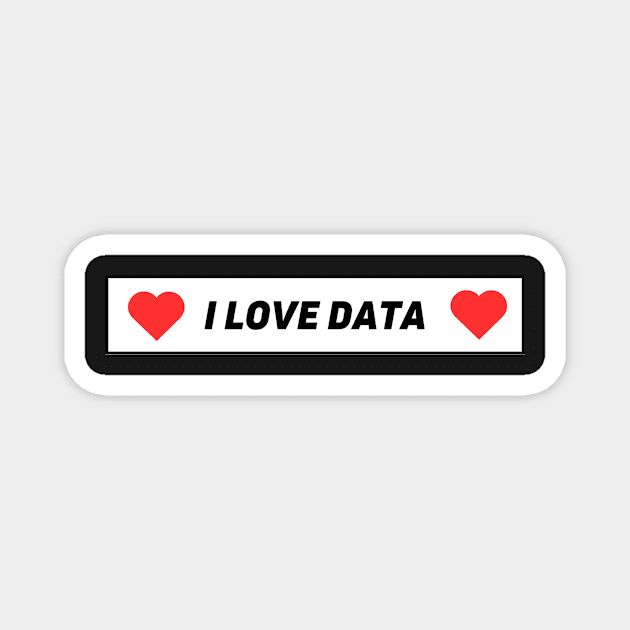 I love data Magnet by Toad House Pixels