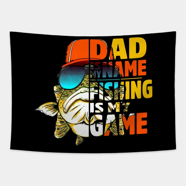 Dad Is My Name Fishing Is My Game Tapestry by CikoChalk