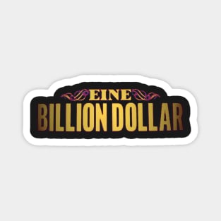 eine - one billion dollar tv series graphic design Magnet