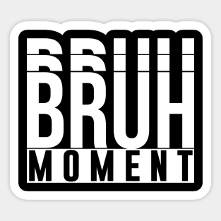 Bruh Moment Meme Stickers Teepublic