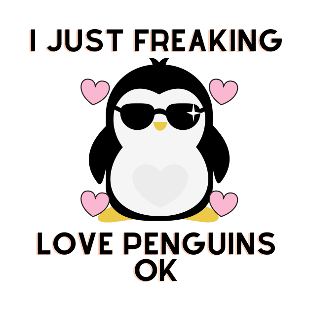 Just Freaking Loves Penguins Ok Tshirt by Him