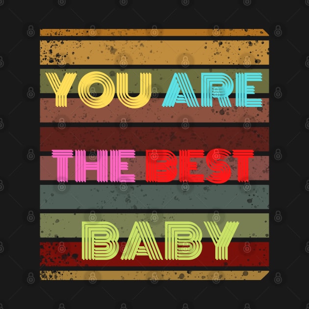 you are the best baby by busines_night