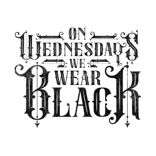 On Wednesdays We Wear Black Wednesday T-Shirt