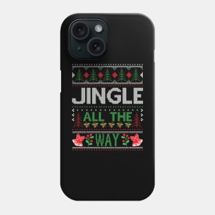 Jingle All The Way ugly christmas sweater Phone Case