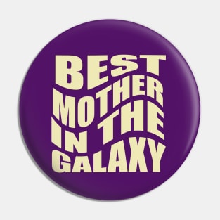 Best Mother in the Galaxy T-Shirt for Birthday Gift for Mom and Grandma Pin