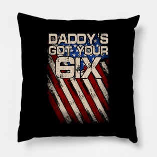 Daddy's Got Your six Pillow