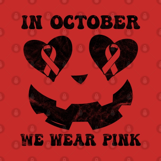 In October We wear Pink Breast Cancer Jack o lantern by  Funny .designs123