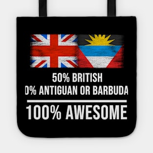 50% British 50% Antiguan or Barbudan 100% Awesome - Gift for Antiguan or Barbudan Heritage From Antigua And Barbuda Tote