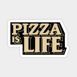 Pizza Is Life Magnet