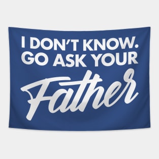 Go Ask Your Father Tapestry