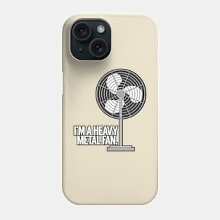 I'm a Heavy Metal Fan Phone Case