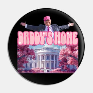 Funny Daddy's Home Trump Pink 2024 Take America Back 2024 Pin