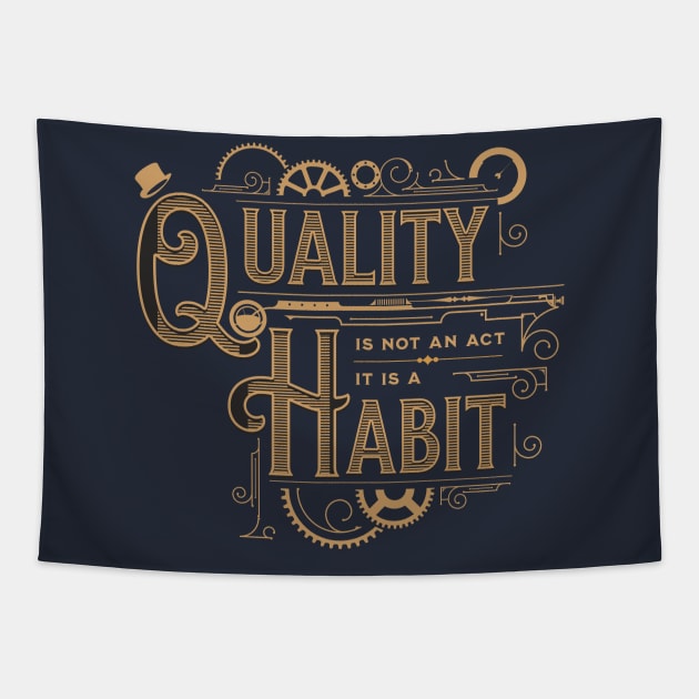 Quality is not an Act, it is a Habit Tapestry by Software Testing Life