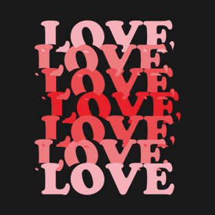 Love seven times-Valentines text T-Shirt