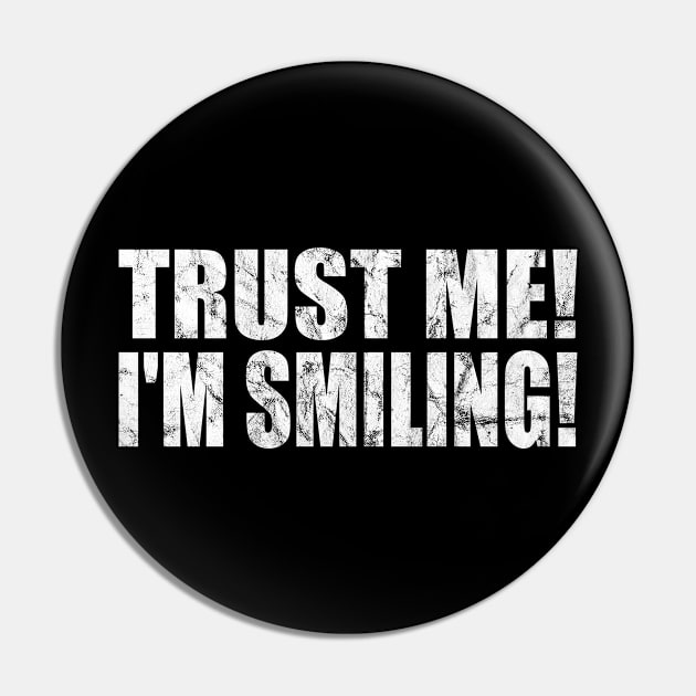 Trust Me I'm Smiling Quarantine Facemask Pin by NeverTry