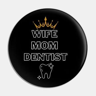 Wife Mom funny Dentist Profession Gift Pin