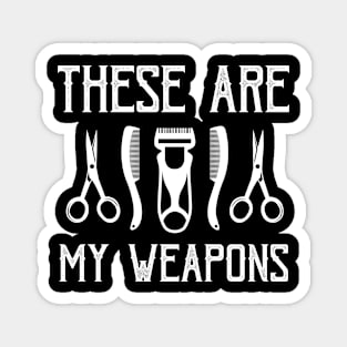 these are my weapons Magnet