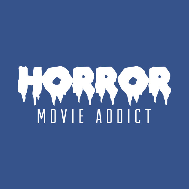 Discover Horror Movie Addict - Movies - T-Shirt