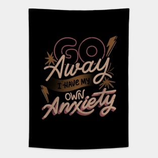 Go Away I Have My Own Anxiety by Tobe Fonseca Tapestry