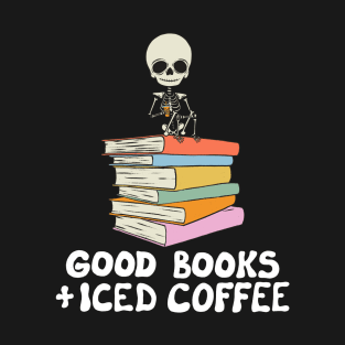 Good Books and Iced Coffee T-Shirt