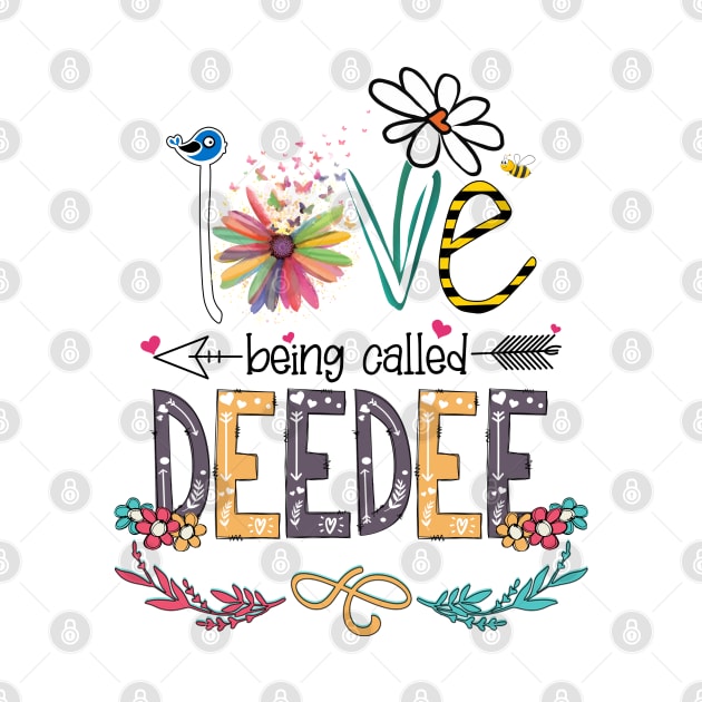 Love Being Called Deedee Happy Mother's Day by KIMIKA