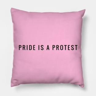 Pride is A Protest Pillow