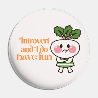 introvert and I do have fun Pin