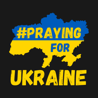 Praying for Ukraine support Ukraine T-Shirt