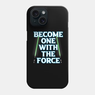 Become One With The Force Phone Case