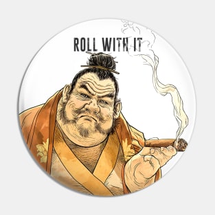 Puff Sumo: Roll With It and Chill on a light (Knocked Out) background Pin