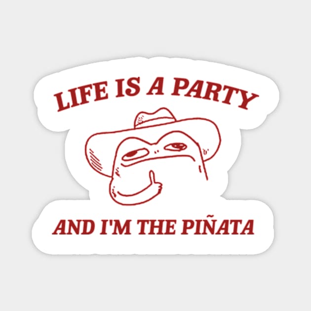 Life is a party and i'm the pinata, Funny Frog T-shirt, Meme Shirt, Cowboy Frog Magnet by Y2KERA