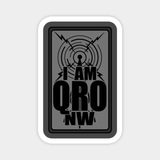 I Am QRO Nw - Ham Radio Magnet