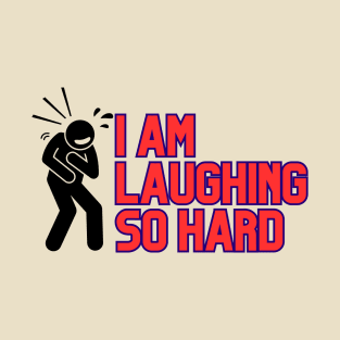 Laugh and laugh T-Shirt