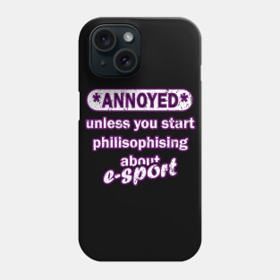 E-sports video games console gaming team saying Phone Case