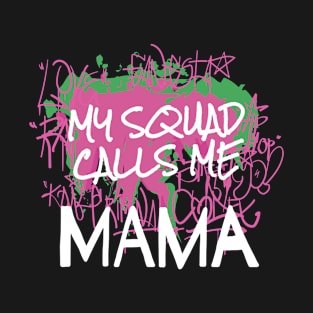 Mom My Squad Calls Me Mama T-Shirt