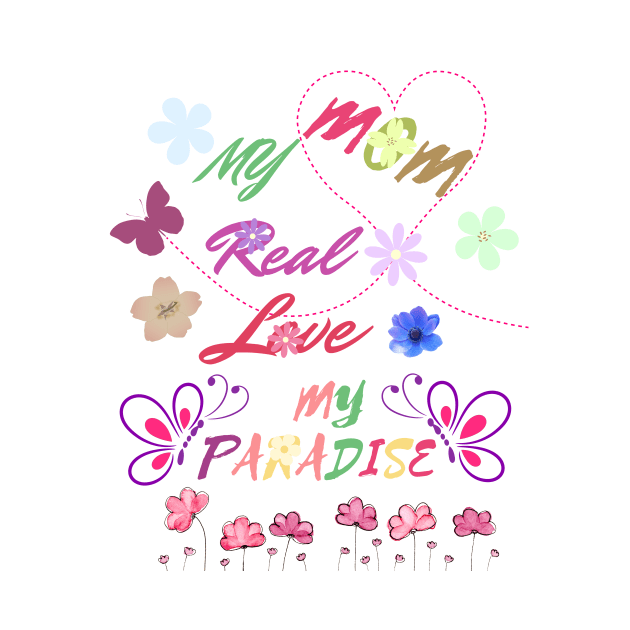 mom my real love, my paradise by indalucia