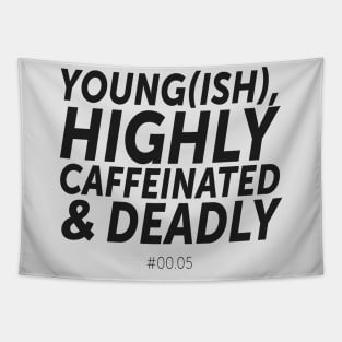 Young(ish), highly caffeinated & deadly - #00.05 (1) Tapestry