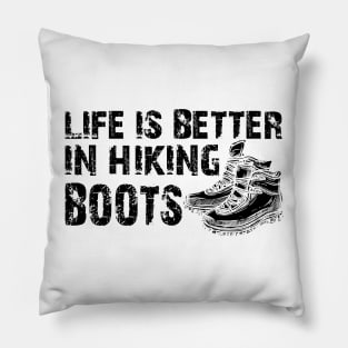 Hiker - Life is better in hiking boots Pillow