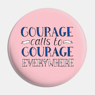 Courage Calls to Courage Everywhere Quote from Millicent Fawcett Pin